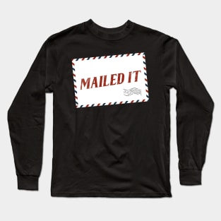 Mailed It Long Sleeve T-Shirt